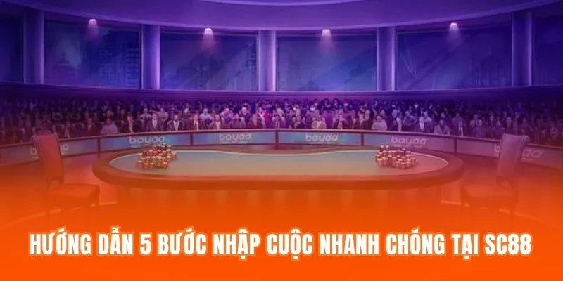 Hướng dẫn 5 bước nhập cuộc nhanh chóng tại SC88