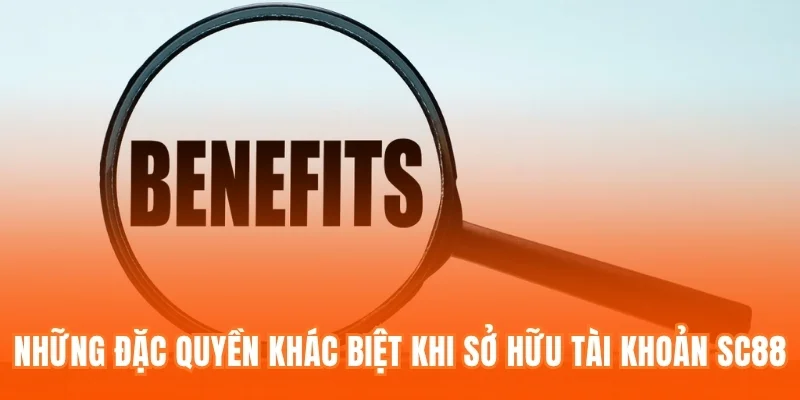 Những đặc quyền khác biệt khi sở hữu tài khoản SC88