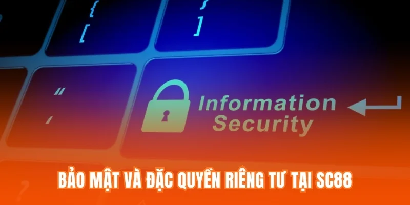 Bảo mật và đặc quyền riêng tư tại SC88