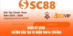 Đăng Ký SC88 – Hướng Dẫn Tạo TK Nhận 100% Thưởng