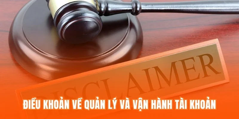 Điều khoản về quản lý và vận hành tài khoản