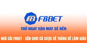 Nhà Cái F8bet - Sân Chơi Cá Cược Dễ Thắng Dễ Làm Giàu