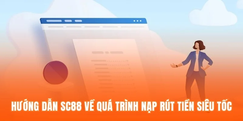 Hướng dẫn SC88 về quá trình nạp rút tiền siêu tốc