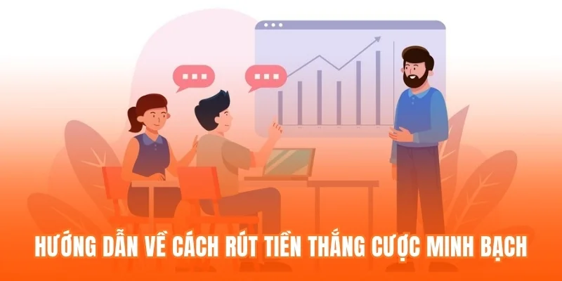 Hướng dẫn về cách rút tiền thắng cược minh bạch