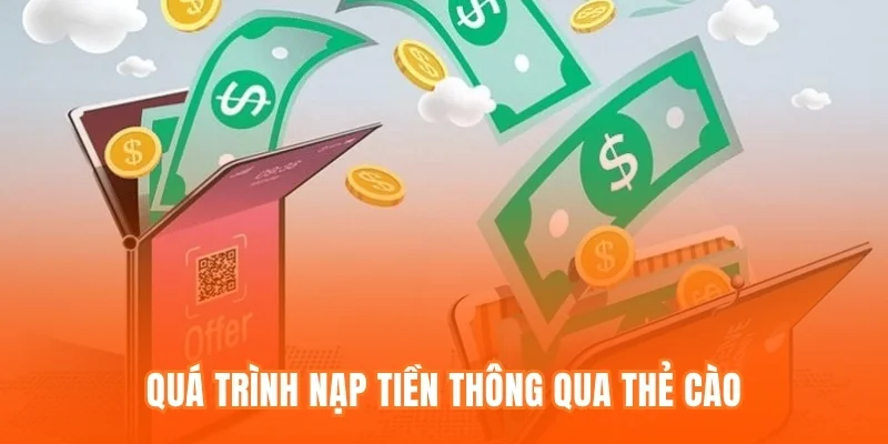 Quá trình nạp tiền thông qua Thẻ cào