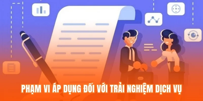 Phạm vi áp dụng đối với trải nghiệm dịch vụ