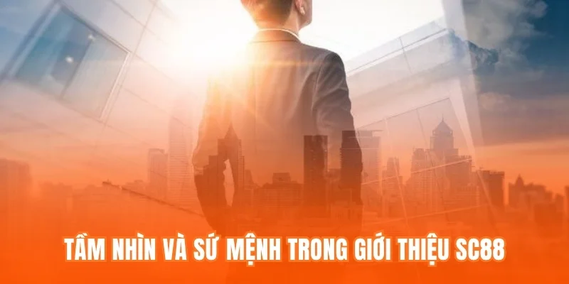 Tầm nhìn và sứ mệnh trong giới thiệu SC88