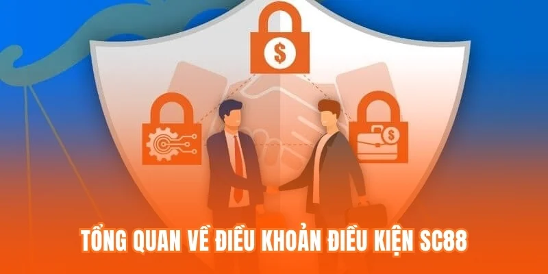 Tổng quan về Điều khoản điều kiện SC88