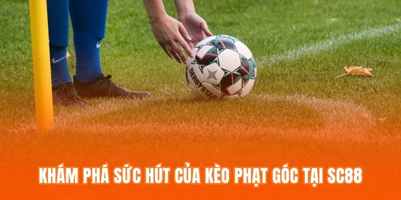 Khám phá sức hút của kèo phạt góc tại SC88