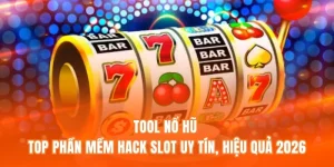 Tool Nổ Hũ - Top Phần Mềm Hack Slot Uy Tín, Hiệu Quả 2026