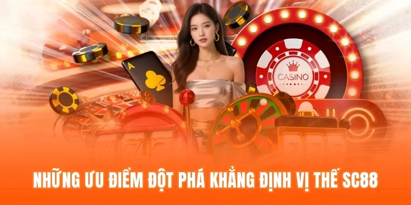Những ưu điểm đột phá khẳng định vị thế SC88